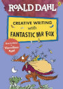 Roald Dahl Creative Writing with Fantastic Mr Fox: How to Write a Marvellous Plot
