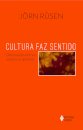 Cultura Faz Sentido: Orientações Entre O Ontem E O Amanhã