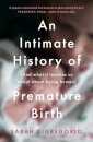 An Intimate History of Premature Birth