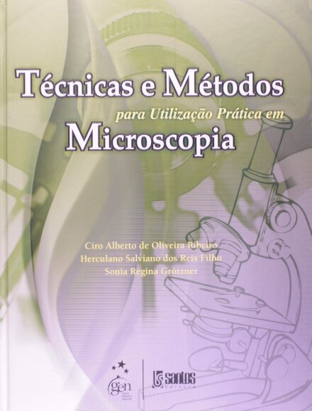 Técnicas E Métodos Para Utilização Prática Microscopia