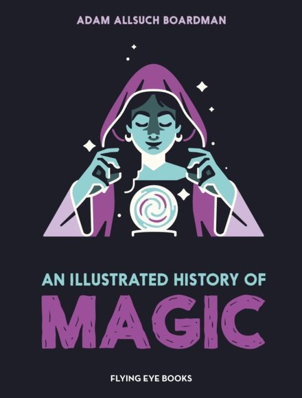 An Illustrated History of Magic