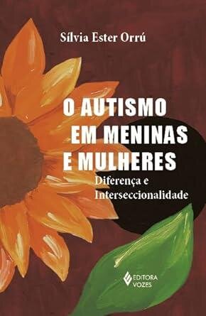 Autismo em meninas e mulheres, O: diferença e interseccinali