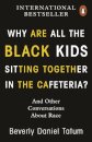 Why Are All The Black Kids Sitting Together In The Cafeteria?