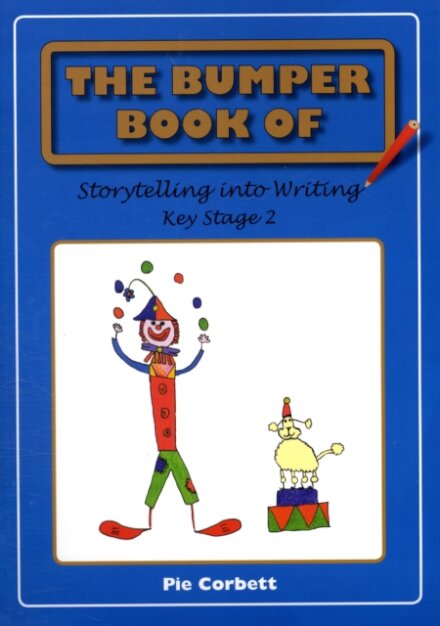 The Bumper Book of Storytelling into Writing