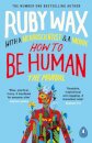 How To Be A Human: The Manual