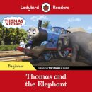 Ladybird Readers Beginner Level - Thomas the Tank Engine - Thomas and the Elephant (ELT Graded Reader)