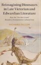 Reimagining Dinosaurs in Late Victorian and Edwardian Literature