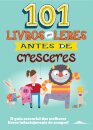 101 Livros para Leres antes de Cresceres