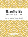 Change Your Life in 5 Minutes a Day