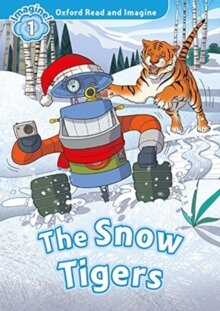 Oxford Read and Imagine: Level 1: The Snow Tigers Audio Pack