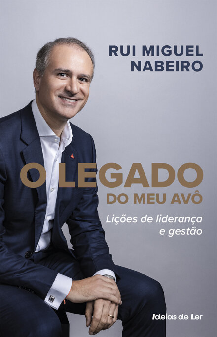 O Legado Do Meu Avô - Lições De Liderança E Gestão