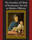 The Sexuality of Christ in Renaissance Art and in Modern Oblivion