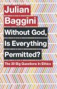Without God, Is Everything Permitted?
