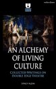 An Alchemy of Living Culture