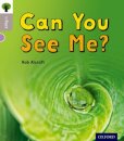 Oxford Reading Tree inFact: Oxford Level 1: Can You See Me?