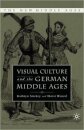 Visual Culture and the German Middle Ages