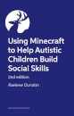 Building Social Awareness in Autistic Children and their Peers Using Minecraft®