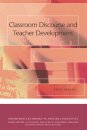 Classroom Discourse and Teacher Development