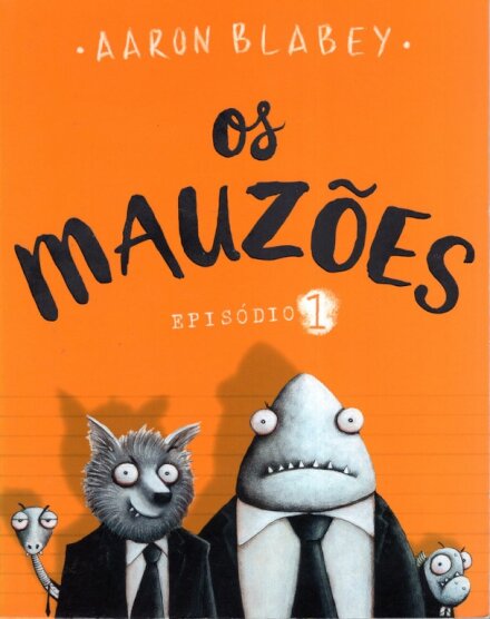 Os Mauzões - Episódio 1