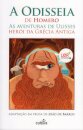 A Odisseia de Homero - As aventuras de Ulisses, Herói da Grécia Antiga