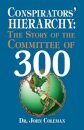Conspirators' Hierarchy : Story of the Committee of 300