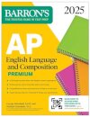 AP English Language and Composition Premium, 2025: Prep Book with 8 Practice Tests + Comprehensive Review + Online Practice