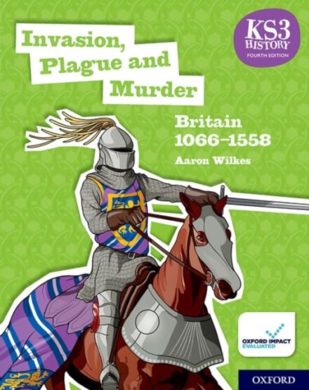 Invasion, Plague and Murder: Britain 1066-1509 Student Book