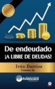 De endeudado ¡A libre de deudas!