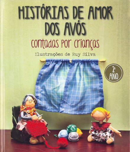 Histórias De Amor Dos Avós Contadas Pelas Crianças 2º Ano