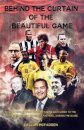 Behind the Curtain of the Beautiful Game