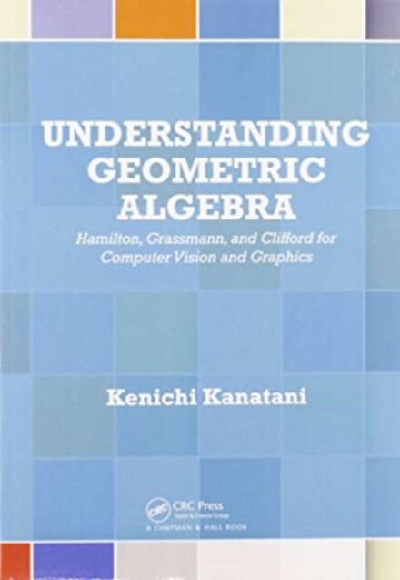 Understanding Geometric Algebra