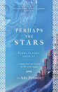 Perhaps The Stars