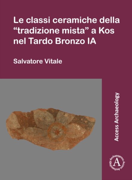 Le classi ceramiche della “tradizione mista” a Kos nel Tardo Bronzo IA