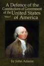 A Defence of the Constitutions of Government of the United States of America