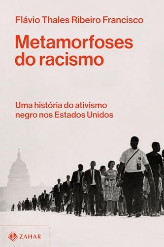 Metamorfoses Do Racismo: História Do Ativismo Negro Nos Usa