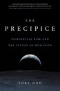 The Precipice : Existential Risk and the Future of Humanity