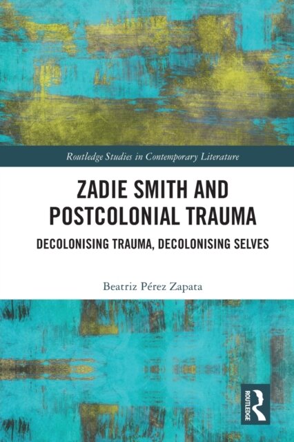 Zadie Smith and Postcolonial Trauma