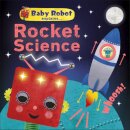 Baby Robot Explains... Rocket Science