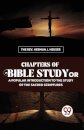 Chapters of Bible Study or a Popular Introduction to the Study of the Sacred Scriptures
