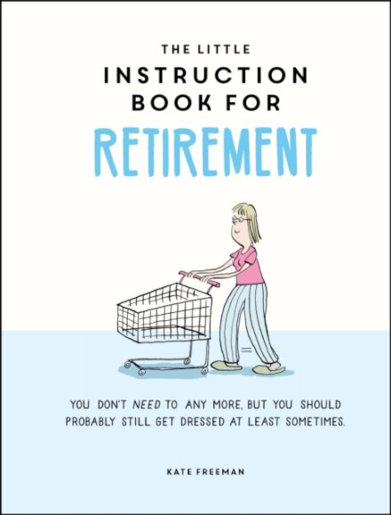 The Little Instruction Book for Retirement