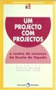 Um Projecto Com Projectos