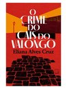 O Crime Do Cais Do Valongo