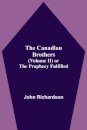 The Canadian Brothers (Volume Ii) Or The Prophecy Fulfilled