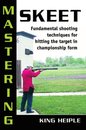 Mastering Skeet