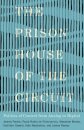 The Prison House of the Circuit