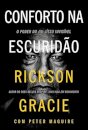 Conforto Na Escuridão: O Poder Do Jiu-Jítsu Invisível