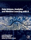 Data Science, Analytics and Machine Learning with R
