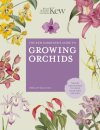 The Kew Gardener's Guide to Growing Orchids