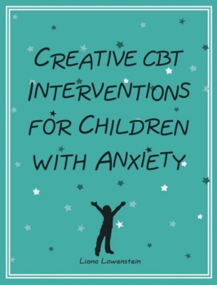 Creative CBT Interventions for Children with Anxiety