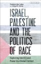 Israel, Palestine and the Politics of Race